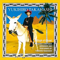 Yukihiro Takahashi – A Sigh Of Ghost