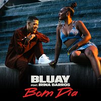 Bluay, Irina Barros – Bom Dia