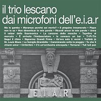 Trio Lescano & Artisti Vari – Il Trio Lescano dai microfoni dell'E.I.A.R.