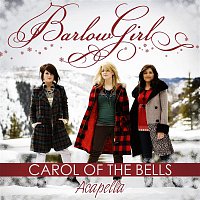 BarlowGirl – Carol Of The Bells [Acapella Mix]