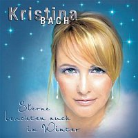 Kristina Bach – Sterne leuchten auch im Winter