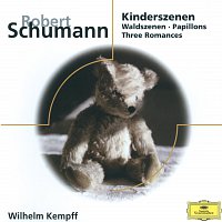 Wilhelm Kempff – Schumann: Kinderszenen; Waldszenen; Papillons; Three Romances