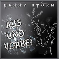 Denny Storm – Aus und vorbei