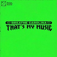 Breathe Carolina – That's My Music