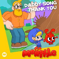 Morphle – Daddy Song - Thank You