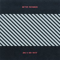 ZHU, Wax Motif – Better Recognize