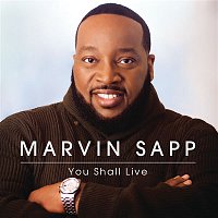 Marvin Sapp – You Shall Live