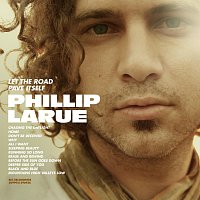 Phillip LaRue – Let The Road Pave Itself