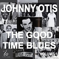 Johnny Otis – Johnny Otis And The Good Time Blues, Vol. 1