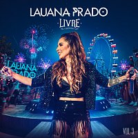 Lauana Prado – Livre [Ao Vivo / Vol. 3]