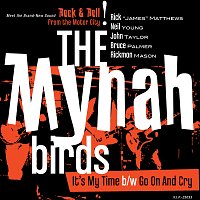 The Mynah Birds – It's My Time / Go On And Cry