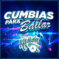 Banda Kanón – Cumbias Para Bailar