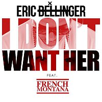 Eric Bellinger – I Don't Want Her Remix (feat. French Montana)
