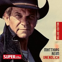Matthias Reim – Unendlich [Deluxe Edition]