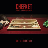 Chefket, Marsimoto – Gel Keyfim Gel