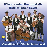D' Neuneralm Musi, Hintersteiner Buebe – Vom Allgäu ins Werdenfelser-Land - NR.11