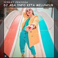 Yengky Prayoga – DJ Ada Info Kita Meluncur