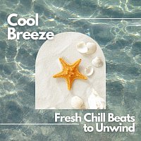 Jonjo Rivers, Forest Thomas, Indigo Water, Tanya Orr, Arabella Sky, Connor LeBlanc – Cool Breeze: Fresh Chill Beats to Unwind