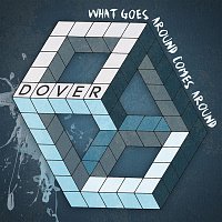 Dover – What Goes Around Comes Around