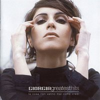 Giorgia – Greatest Hits (Le Cose Non Vanno Mai come Credi)