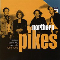 The Northern Pikes – Hits And Assorted Secrets (1983-1993)