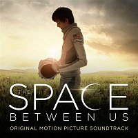 Various  Artists – The Space Between Us (Original Motion Picture Score)