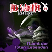 Jack Slaughter - Tochter des Lichts – 24: Nacht der toten Lebenden