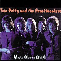 Tom Petty and the Heartbreakers – You're Gonna Get It!