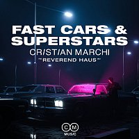 Cristian Marchi, Reverend Haus – Fast Cars & Superstars