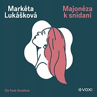 Markéta Lukášková – Majonéza k snídani