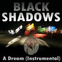 Black Shadows – A Dream (Instrumental)