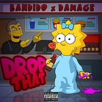 Bandido, Damage – Drop That