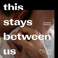 Alexander Kielland Krag, Emelie Hollow – this stays between us