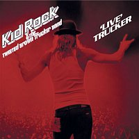 Kid Rock – 'Live' Trucker
