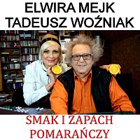Elwira Mejk & Tadeusz Woźniak – Smak i zapach pomarańczy