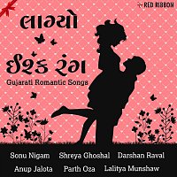 Darshan Raval, Sonu Nigam, Shreya Ghoshal, Anup Jalota, Aishwarya Majmudar – Laagyo Ishq Rang - Gujarati Romantic Songs