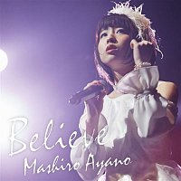 Mashiro Ayano – Believe