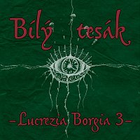 Bílý Tesák – Lucrezia Borgia 3