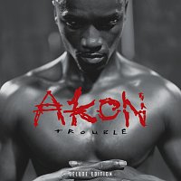 Akon – Trouble Deluxe Edition