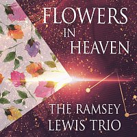 The Ramsey Lewis Trio – Flowers In Heaven