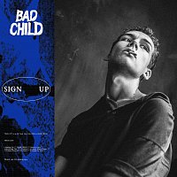 BAD CHILD – Sign Up