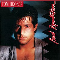 Tom Hooker – Bad Reputation