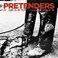 Pretenders – Break Up the Concrete