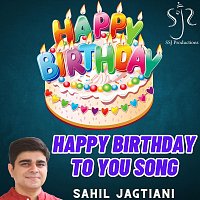 Sahil Jagtiani – Happy Birthday to You Song