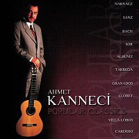 Ahmet Kanneci – Popular Classics