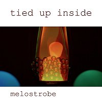 Melostrobe – Tied Up Inside