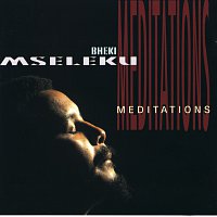Bheki Mseleku – Meditations