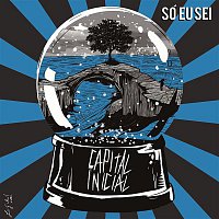 Capital Inicial – Só Eu Sei