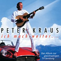 Peter Kraus – Ich mach weiter...