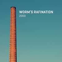 Worm's Rafination – 2000